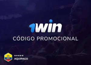 Código Promocional 1Win Ecuador: Bono de Bienvenida - Aquipago