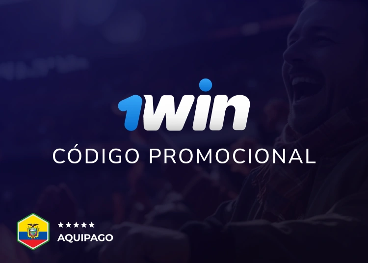 Código Promocional 1Win Ecuador: Bono de Bienvenida - Aquipago