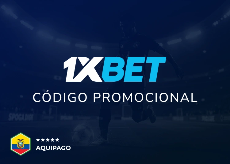 Código Promocional 1xBet Ecuador y Bono - Aquipago