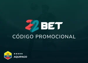 ¿Qué es un código promocional 22Bet y cómo funciona? - Aquipago