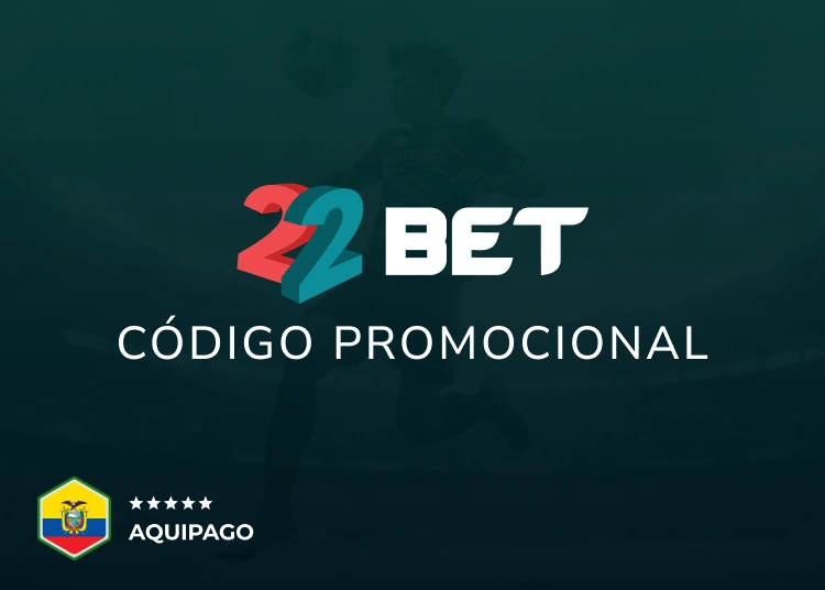 ¿Qué es un código promocional 22Bet y cómo funciona? - Aquipago